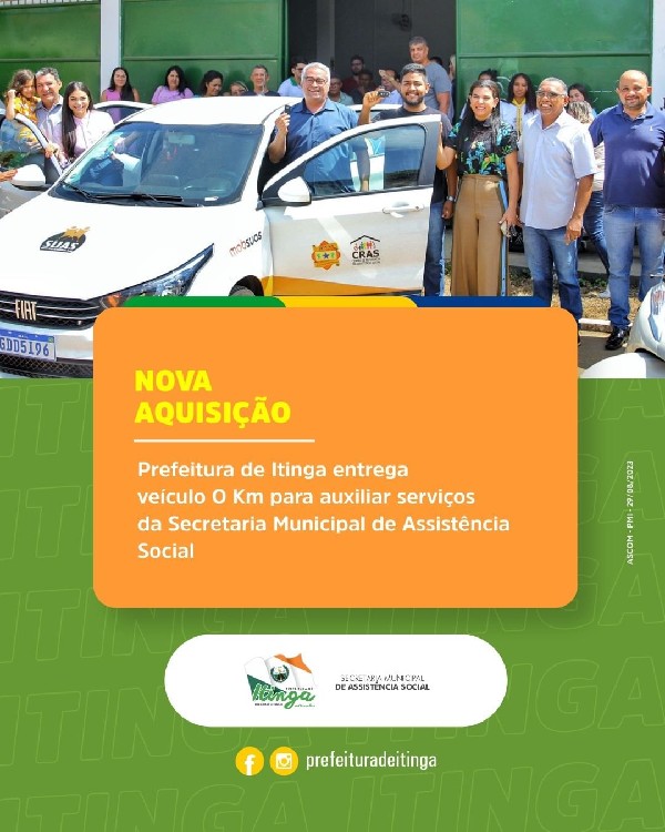 Prefeitura de Itinga entrega veículo O Km para auxiliar serviços da Secretaria Municipal de Assistência Social