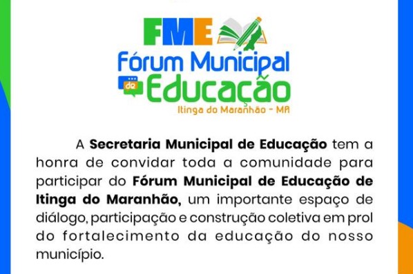 Fórum Municipal de Educação de Itinga do Maranhão promove diálogo sobre qualidade, equidade e i...